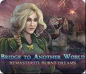Bridge to Another World Remastered: Burnt Dreams