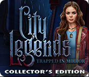 City Legends: Trapped in Mirror Collector's Edition