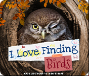 I Love Finding Birds Collector's Edition
