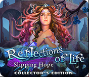 Reflections of Life: Slipping Hope Collector's Edition